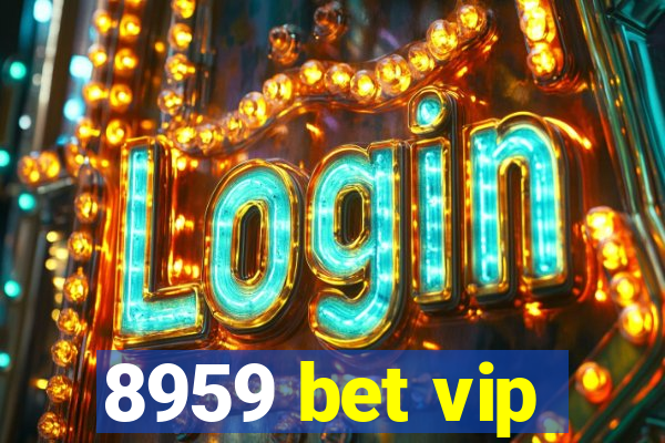 8959 bet vip